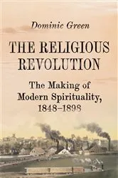 Book cover of The Religious Revolution by Dominic Green
