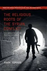 Book cover of The Religious Roots of the Syrian Conflict by Mark Tomass
