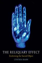Book cover of The Reliquary Effect by Cynthia Hahn