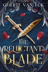 Book cover of The Reluctant Blade by Gerrit van Eck