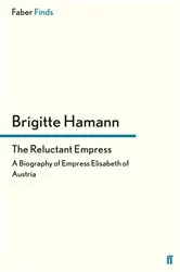 Book cover of The Reluctant Empress by Brigitte Hamann