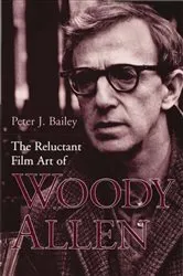 Book cover of The Reluctant Film Art of Woody Allen by Unknown