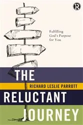 Book cover of The Reluctant Journey by Richard Leslie Parrott
