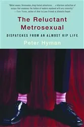 Book cover of The Reluctant Metrosexual by Peter Hyman