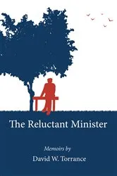 Book cover of The Reluctant Minister by David W. Torrance