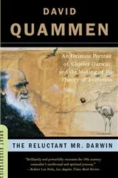 Book cover of The Reluctant Mr. Darwin: An Intimate Portrait of Charles Darwin and the Making of His Theory of Evolution (Great Discoveries) by David Quammen