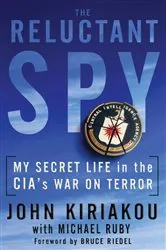 Book cover of The Reluctant Spy by John Kiriakou