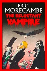 Book cover of The Reluctant Vampire by Eric Morecambe