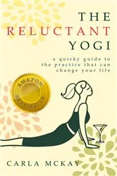 Book cover of The Reluctant Yogi by Carla McKay