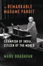 Book cover of The Remarkable Madame Pandit by Manu Bhagavan