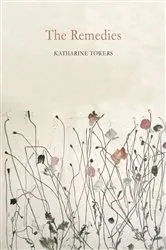 Book cover of The Remedies by Katharine Towers