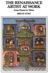 Book cover of The Renaissance Artist At Work by Bruce Cole