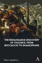 Book cover of The Renaissance Discovery of Violence, from Boccaccio to Shakespeare by Robert Appelbaum