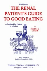 Book cover of The Renal Patient's Guide to Good Eating (2nd ed.) by Unknown