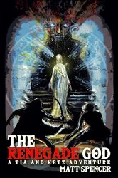 Book cover of The Renegade God by Matt Spencer