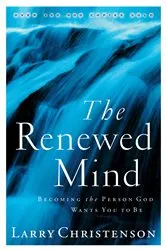 Book cover of The Renewed Mind by Larry Christenson