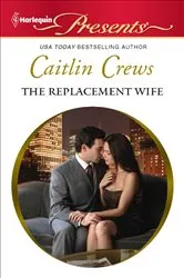 Book cover of The Replacement Wife by Caitlin Crews