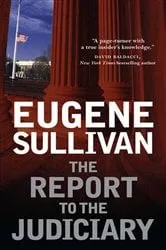 Book cover of The Report to the Judiciary by Eugene Sullivan