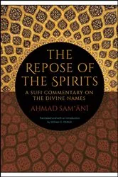 Book cover of The Repose of the Spirits by Ahmad Sam'ānī