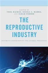 Book cover of The Reproductive Industry by Vera Mackie