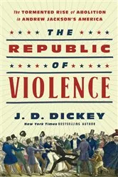 Book cover of The Republic of Violence by J.D. Dickey