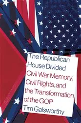 Book cover of The Republican House Divided by Tim Galsworthy
