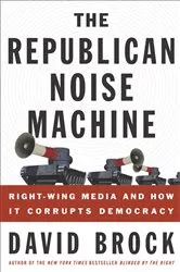 Book cover of The Republican Noise Machine by David Brock