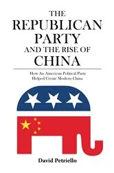 Book cover of The Republican Party and the Rise of China by David Petriello