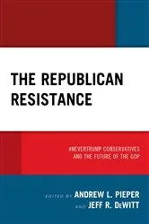 Book cover of The Republican Resistance by Andrew  L. Pieper