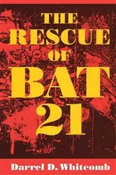 Book cover of The Rescue of Bat 21 by Darrell D Whitcomb
