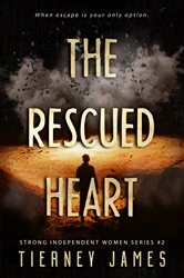 Book cover of The Rescued Heart by Tierney James