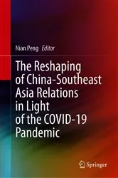 Book cover of The Reshaping of China-Southeast Asia Relations in Light of the COVID-19 Pandemic by Nian Peng