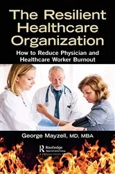 Book cover of The Resilient Healthcare Organization by George Mayzell MD MBA