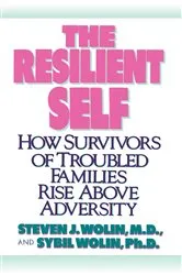 Book cover of The Resilient Self by Steven J. Wolin