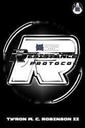 Book cover of The Resistance Protocol by Ty'Ron W. C. Robinson II