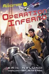 Book cover of The Resisters #4: Operation Inferno by Eric Nylund