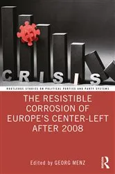 Book cover of The Resistible Corrosion of Europe’s Center-Left After 2008 by Georg Menz