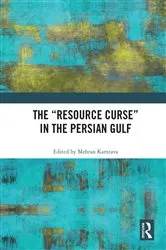 Book cover of The “Resource Curse” in the Persian Gulf by Mehran Kamrava