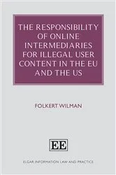 Book cover of The Responsibility of Online Intermediaries for Illegal User Content in the EU and the US by Folkert Wilman