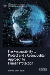 Book cover of The Responsibility to Protect and a Cosmopolitan Approach to Human Protection by Samuel James Wyatt