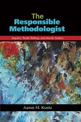 Book cover of The Responsible Methodologist by Aaron M. Kuntz