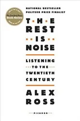 Book cover of The Rest Is Noise by Alex Ross