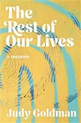 Book cover of The Rest of Our Lives by Judy Goldman