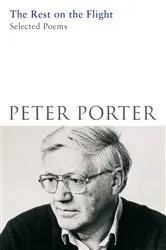 Book cover of The Rest on the Flight by Peter Porter