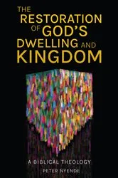 Book cover of The Restoration of God’s Dwelling and Kingdom by Peter Nyende