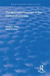 Book cover of The Restrictive Covenant in the Control of Land Use by Donald L. Sabey