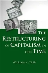 Book cover of The Restructuring of Capitalism in Our Time by William Tabb