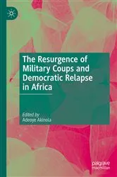 Book cover of The Resurgence of Military Coups and Democratic Relapse in Africa by Adeoye Akinola