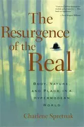 Book cover of The Resurgence of the Real by Charlene Spretnak