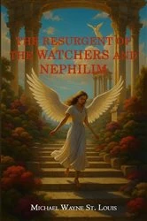 Book cover of The Resurgents of The Watchers and Nephilim by Michael Wayne St. Louis